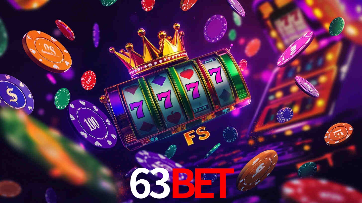Explore as vantagens do 63Bet: serviço profissional e confiabilidade